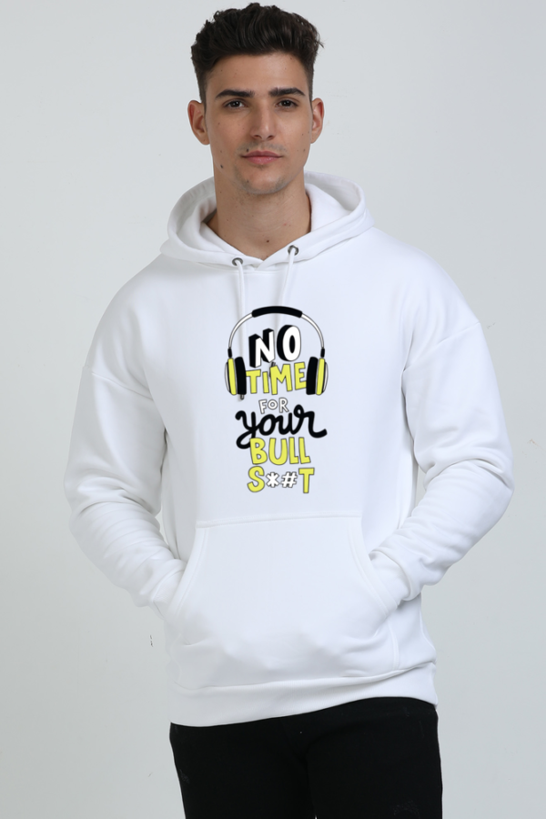 No time Your Bull Shit Hoodie - Image 3