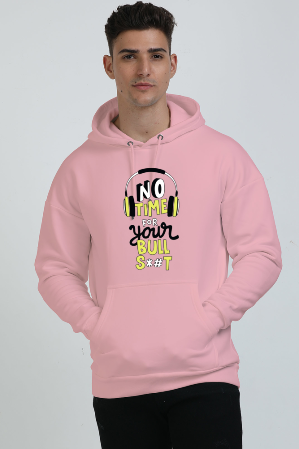 No time Your Bull Shit Hoodie - Image 2